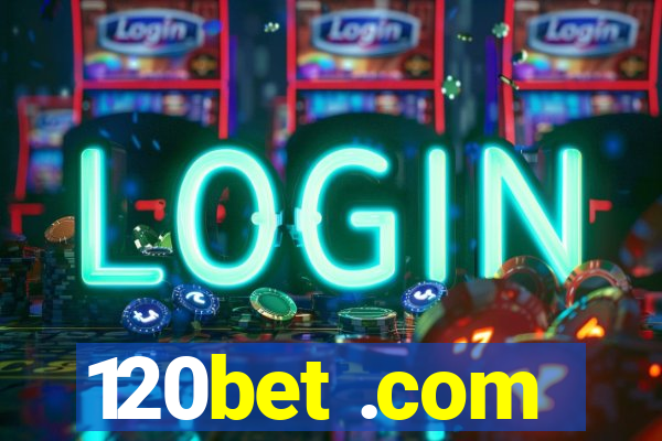 120bet .com